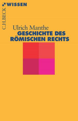Cover of the book Geschichte des römischen Rechts by Ulrike Babusiaux