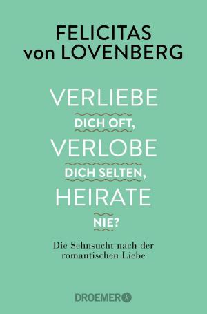 Cover of the book Verliebe dich oft, verlobe dich selten, heirate nie? by John Friedmann