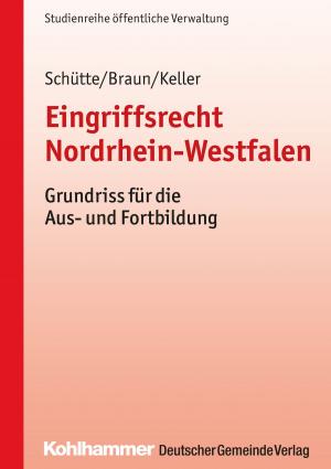 Cover of the book Eingriffsrecht Nordrhein-Westfalen by Christian Teuchert, Susanne Zajonz