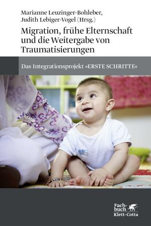 Cover of the book Migration, frühe Elternschaft und die Weitergabe von Traumatisierungen by Ingeborg Gleichauf