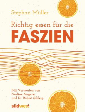 Cover of the book Richtig essen für die Faszien by Dr. med. Thomas Weiss