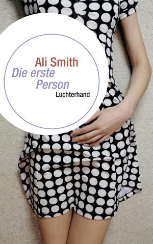 Cover of the book Die erste Person by Hanns-Josef Ortheil