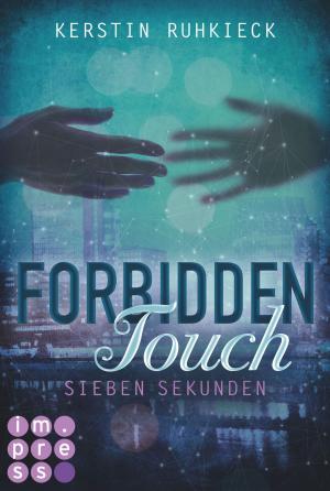 Cover of the book Forbidden Touch 1: Sieben Sekunden by Irene Margil, Andreas Schlüter