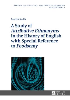 Cover of the book A Study of «Attributive Ethnonyms» in the History of English with Special Reference to «Foodsemy» by Laura Franco