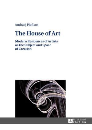 Cover of the book The House of Art by Tobias Kärner