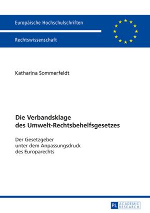 Cover of the book Die Verbandsklage des Umwelt-Rechtsbehelfsgesetzes by Irena Avsenik Nabergoj
