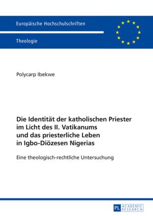 Cover of the book Die Identitaet der katholischen Priester im Licht des II. Vatikanums und das priesterliche Leben in Igbo-Dioezesen Nigerias by Chiara Scanavino