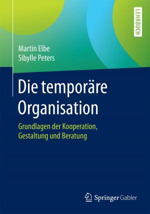 Cover of the book Die temporäre Organisation by Werner R. Gocht, Half Zantop, Roderick G. Eggert