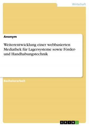 Cover of the book Weiterentwicklung einer webbasierten Mediathek für Lagersysteme sowie Förder- und Handhabungstechnik by Kristine Greßhöner
