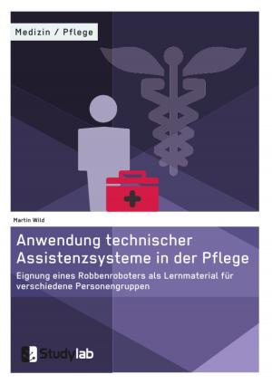 Cover of the book Anwendung technischer Assistenzsysteme in der Pflege by Michael Schäfer