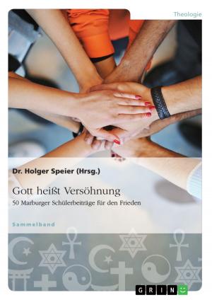 Cover of the book Gott heißt Versöhnung. 50 Marburger Schülerbeiträge für den Frieden by Ferdinand Creutz