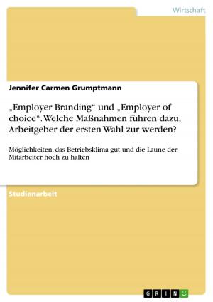 Cover of the book 'Employer Branding' und 'Employer of choice'. Welche Maßnahmen führen dazu, Arbeitgeber der ersten Wahl zur werden? by Zora Bombach