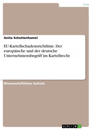 Cover of the book EU-Kartellschadensrichtlinie. Der europäische und der deutsche Unternehmensbegriff im Kartellrecht by Bettina Nicole Dorscheid