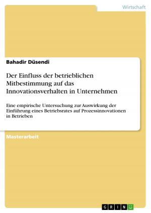 Cover of the book Der Einfluss der betrieblichen Mitbestimmung auf das Innovationsverhalten in Unternehmen by Joachim Reichert