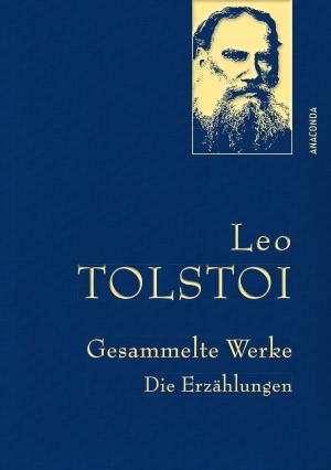 Cover of the book Leo Tolstoi - Gesammelte Werke. Die Erzählungen by Christian Morgenstern