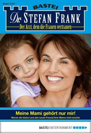 Cover of the book Dr. Stefan Frank - Folge 2337 by Stefan Frank