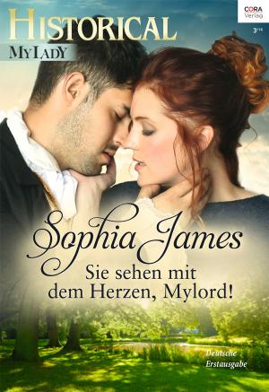 Cover of the book Sie sehen mit dem Herzen, Mylord! by Maggie Cox