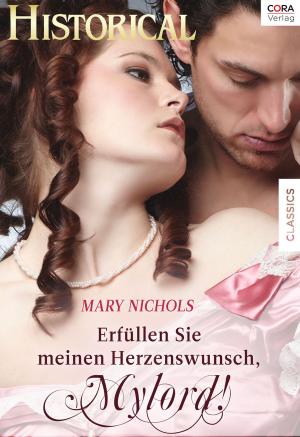 Cover of the book Erfüllen Sie meinen Herzenswunsch, Mylord! by Deborah Hale
