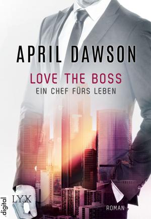 Cover of Love the Boss - Ein Chef fürs Leben
