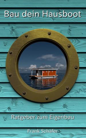 Cover of the book Bau dein Hausboot by Chris Thompson