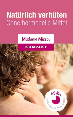 Cover of the book Natürlich verhüten - Ohne hormonelle Mittel by Danny Wilson