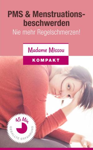 bigCover of the book PMS & Menstruationsbeschwerden - Nie mehr Regelschmerzen! by 