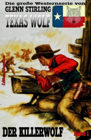Cover of the book Texas Wolf, Band 1: Der Killerwolf by Christian Dörge, Arthur C. Clarke, Ray Bradbury, Robert Bloch