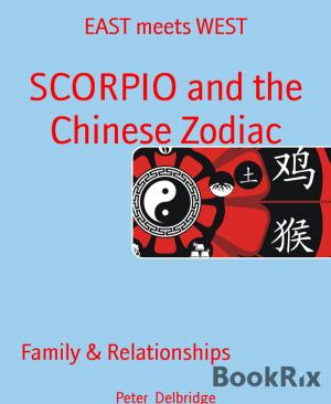Cover of the book SCORPIO and the Chinese Zodiac by Kooky Rooster