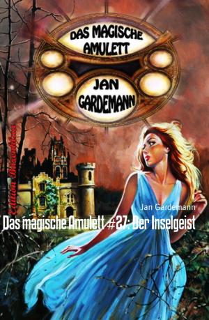 Cover of the book Das magische Amulett #27: Der Inselgeist by John Elcomb