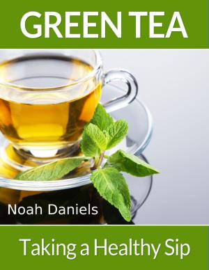 Cover of the book Green Tea – Taking a Healthy Sip by Markus Bleichner
