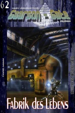Cover of the book GAARSON-GATE 062: Fabrik des Lebens by Sandy Palmer