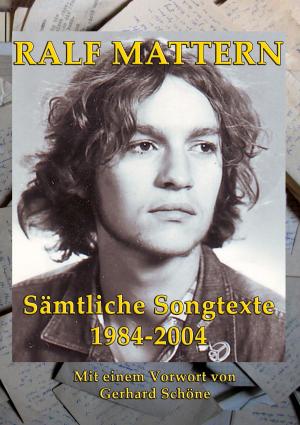 Cover of the book Sämtliche Songtexte 1984-2004 by Daniel Schmitz-Buchholz