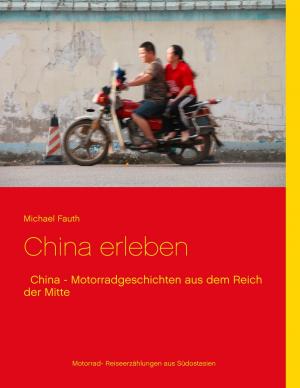 Cover of the book China erleben by Erik von Senftenberg