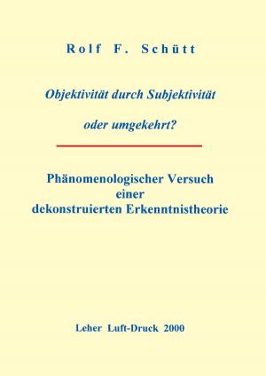 Cover of the book Objektivität durch Subjektivität oder umgekehrt ? by Bodo Schulenburg