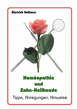 Cover of the book Homöopathie und Zahn-Heilkunde by Connie Bus