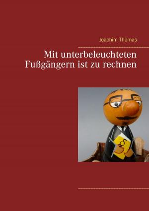 Cover of the book Mit unterbeleuchteten Fußgängern ist zu rechnen by Walter R. Kaiser