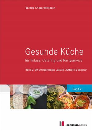 Cover of the book Gesunde Küche für Imbiss, Catering und Partyservice by Barbara Krieger-Mettbach
