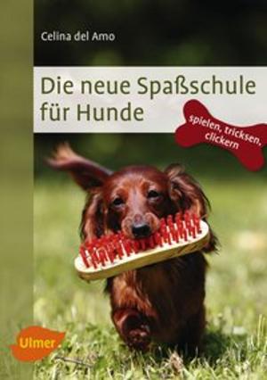 Cover of the book Die neue Spaßschule für Hunde by Frank M. von Berger