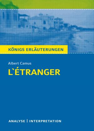 Cover of the book L'Étranger - Der Fremde. Königs Erläuterungen. by Margret Möckel, Peter Stamm