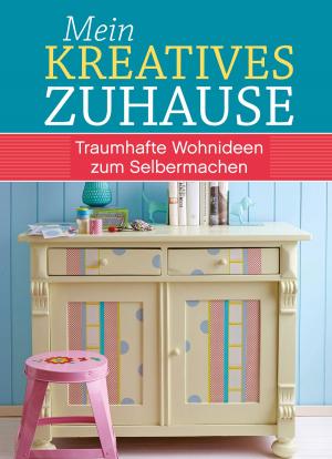 Cover of the book Mein kreatives Zuhause by Kerstin Viering, Dr. Roland Knauer