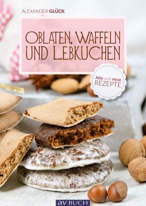 Cover of the book Oblaten, Waffeln und Lebkuchen by Colette Prommer, Stefan Grossauer