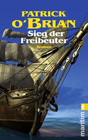 Cover of the book Sieg der Freibeuter by Patrick O'Brian