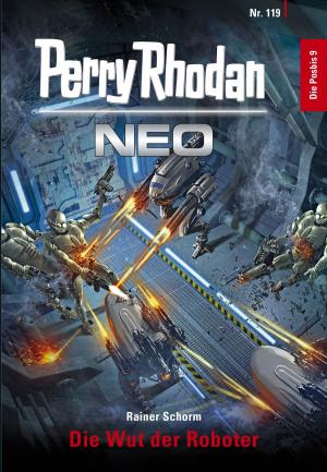 Book cover of Perry Rhodan Neo 119: Die Wut der Roboter