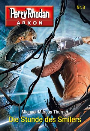 Book cover of Arkon 8: Die Stunde des Smilers