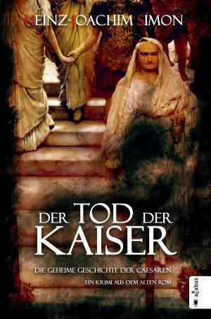 Cover of Der Tod der Kaiser. Die geheime Geschichte der Caesaren