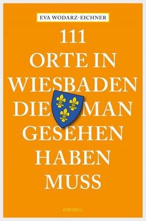 Cover of 111 Orte in Wiesbaden, die man gesehen haben muss