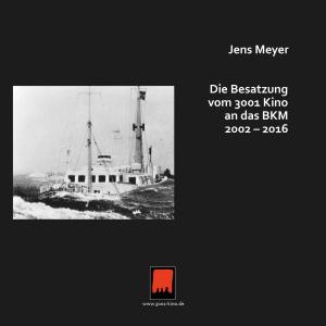 Cover of Die Besatzung vom 3001 Kino an das BKM 2002 - 2016