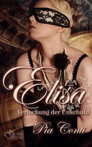 Cover of the book Elisa: Verlockung der Unschuld by Ednor Mier