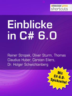 Cover of the book Einblicke in C# 6.0 by Shahin Amiriparian, Andreas Bühlmeier, Christoph Henkelmann, Maximilian Schmitt, Björn Schuller, Oliver Zeigermann