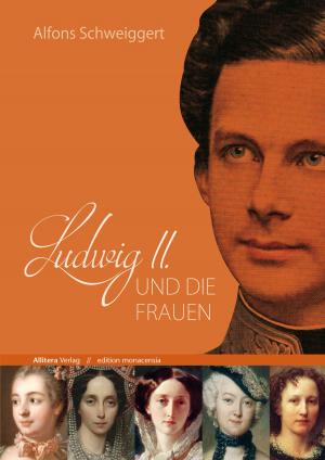 Cover of Ludwig II. und die Frauen